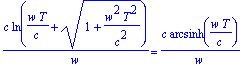 c*ln(w*T/c+sqrt(1+w^2*T^2/(c^2)))/w = c*arcsinh(w*T...