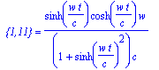 ` {1,11}` = sinh(w*t/c)*cosh(w*t/c)*w/((1+sinh(w*t/...