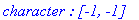 `character : [-1, -1]`