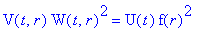 V(t,r)*W(t,r)^2 = U(t)*f(r)^2