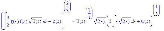 (int(3/2*chi(r)*f(r)*sqrt(U(t)),r)+beta(t))^(2/3) =...