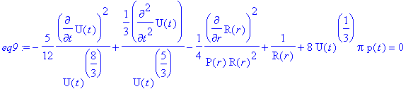 eq9 := -5/12*diff(U(t),t)^2/(U(t)^(8/3))+1/3*diff(U...