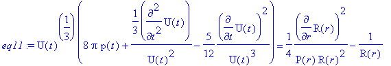 eq11 := U(t)^(1/3)*(8*Pi*p(t)+1/3*diff(U(t),`$`(t,2...