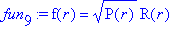 fun[9] := f(r) = sqrt(P(r))*R(r)