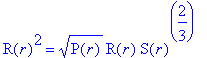 R(r)^2 = sqrt(P(r))*R(r)*S(r)^(2/3)