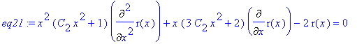 eq21 := x^2*(C[2]*x^2+1)*Diff(r(x),`$`(x,2))+x*(3*C...
