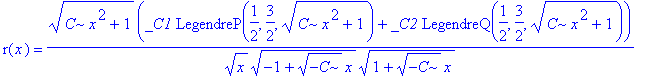 r(x) = sqrt(C*x^2+1)*(_C1*LegendreP(1/2,3/2,sqrt(C*...