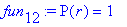 fun[12] := P(r) = 1