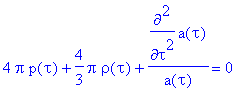 4*Pi*p(tau)+4/3*pi*rho(tau)+diff(a(tau),`$`(tau,2))...