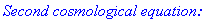 `Second cosmological equation:`