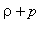 rho+p