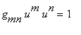 g[mn]*u^m*u^n = 1