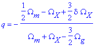 q = -(1/2*Omega[m]-Omega[X]+3/2*delta*Omega[X])/(Om...