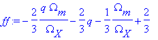 ff := -2/3*q*Omega[m]/Omega[X]-2/3*q-1/3*Omega[m]/O...