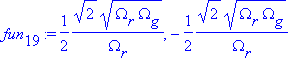 fun[19] := 1/2*sqrt(2)*sqrt(Omega[r]*Omega[g])/Omeg...