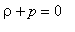 rho+p = 0