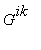 G^ik