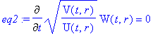 eq2 := Diff(sqrt(V(t,r)/U(t,r))*W(t,r),t) = 0