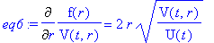 eq6 := Diff(f(r)/V(t,r),r) = 2*r*sqrt(V(t,r)/U(t))