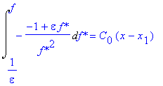 Int(-1/`f*`^2*(-1+epsilon*`f*`),`f*` = 1/epsilon .. f) = C[0]*(x-x[1])