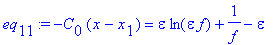 eq[11] := -C[0]*(x-x[1]) = epsilon*ln(epsilon*f)+1/f-epsilon