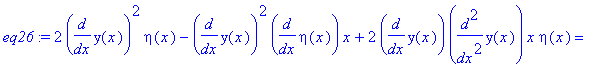 eq26 := 2*diff(y(x),x)^2*eta(x)-diff(y(x),x)^2*diff(eta(x),x)*x+2*diff(y(x),x)*diff(y(x),`$`(x,2))*x*eta(x) = 4*x*eta(x)^2*(1/x^2/eta(x)*diff(y(x),x)^2)^(1/2)*y(x)*(1/(eta(x)*A(x)^2*diff(y(x),x)^2))^(1...
