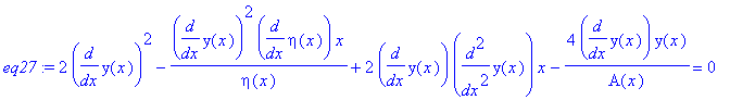 eq27 := 2*diff(y(x),x)^2-1/eta(x)*diff(y(x),x)^2*diff(eta(x),x)*x+2*diff(y(x),x)*diff(y(x),`$`(x,2))*x-4*diff(y(x),x)*y(x)/A(x) = 0