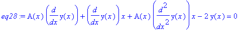 eq28 := A(x)*diff(y(x),x)+diff(y(x),x)*x+A(x)*diff(y(x),`$`(x,2))*x-2*y(x) = 0