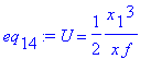 eq[14] := U = 1/2*1/x*x[1]^3/f