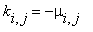k[i,j] = -mu[i,j]
