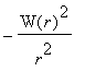 -W(r)^2/(r^2)