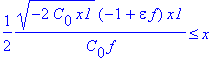 1/2*1/C[0]*(-2*C[0]*x1)^(1/2)*(-1+epsilon*f)*x1/f <= x