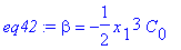 eq42 := beta = -1/2*x[1]^3*C[0]