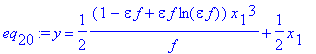 eq[20] := y = 1/2*(1-epsilon*f+epsilon*f*ln(epsilon*f))/f*x[1]^3+1/2*x[1]