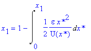 x[1] = 1-Int(1/2*epsilon*`x*`^2/U(`x*`),`x*` = 0 .. x[1])