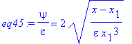eq45 := psi/epsilon = 2*((x-x[1])/epsilon/x[1]^3)^(1/2)