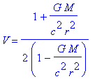 V = 1/2*(1+G*M/c^2/r^2)/(1-G*M/c^2/r^2)