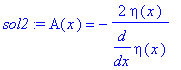 sol2 := A(x) = -2*eta(x)/diff(eta(x),x)