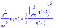 diff(eta(x),`$`(x,2)) = 3/2*diff(eta(x),x)^2/eta(x)