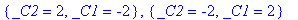 {_C2 = 2, _C1 = -2}, {_C2 = -2, _C1 = 2}