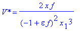 `V*` = 2*x*f/(-1+epsilon*f)^2/x[1]^3
