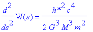 diff(W(s),`$`(s,2)) = 1/2*`h*`^2*c^4/G^3/M^3/m^2