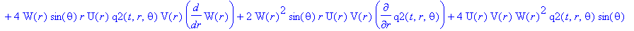 e58 := 6*U(r)*V(r)^2*cos(theta)*q3(t,r,theta)*r+W(r)^2*sin(theta)*r*q2(t,r,theta)*V(r)*diff(U(r),r)-W(r)^2*sin(theta)*r*U(r)*q2(t,r,theta)*diff(V(r),r)+4*W(r)*sin(theta)*r*U(r)*q2(t,r,theta)*V(r)*diff(...