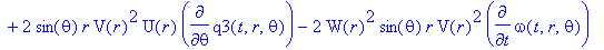 e58 := 6*U(r)*V(r)^2*cos(theta)*q3(t,r,theta)*r+W(r)^2*sin(theta)*r*q2(t,r,theta)*V(r)*diff(U(r),r)-W(r)^2*sin(theta)*r*U(r)*q2(t,r,theta)*diff(V(r),r)+4*W(r)*sin(theta)*r*U(r)*q2(t,r,theta)*V(r)*diff(...