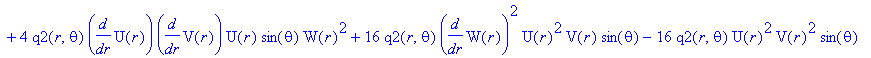 e59 := 4*q2(r,theta)*diff(U(r),r)^2*V(r)*sin(theta)*W(r)^2-8*q2(r,theta)*diff(U(r),`$`(r,2))*U(r)*V(r)*sin(theta)*W(r)^2+4*q2(r,theta)*diff(U(r),r)*diff(V(r),r)*U(r)*sin(theta)*W(r)^2+16*q2(r,theta)*di...