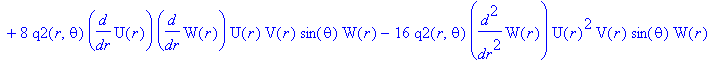 e59 := 4*q2(r,theta)*diff(U(r),r)^2*V(r)*sin(theta)*W(r)^2-8*q2(r,theta)*diff(U(r),`$`(r,2))*U(r)*V(r)*sin(theta)*W(r)^2+4*q2(r,theta)*diff(U(r),r)*diff(V(r),r)*U(r)*sin(theta)*W(r)^2+16*q2(r,theta)*di...