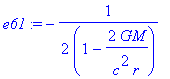 e61 := -1/(2*(1-2*GM/c^2/r))