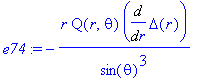 e74 := -r*Q(r,theta)*Diff(Delta(r),r)/sin(theta)^3
