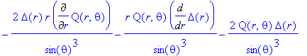 -2*Delta(r)*r*Diff(Q(r,theta),r)/sin(theta)^3-r*Q(r,theta)*Diff(Delta(r),r)/sin(theta)^3-2*Q(r,theta)*Delta(r)/sin(theta)^3