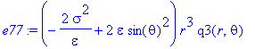 e77 := (-2*sigma^2/epsilon+2*epsilon*sin(theta)^2)*r^3*q3(r,theta)